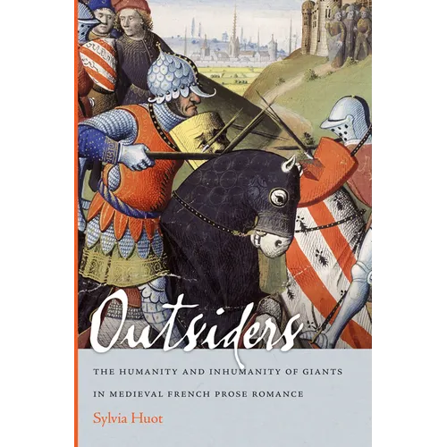 Outsiders: The Humanity and Inhumanity of Giants in Medieval French Prose Romance