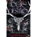 Ours to Destroy: A Dark College Romance