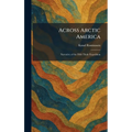 Across Arctic America: Narrative of the Fifth Thule Expedition