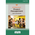 Everyday Project Management [Standard Large Print 16 Pt Edition]