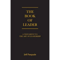 The Book of Leader: A Testament to the Art of Leadership
