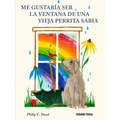 Me Gustaría Ser La Ventana de Una Vieja Perrita Sabia