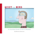 Quiet the Mind: An Illustrated Guide on How to Meditate