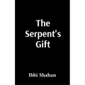 The Serpent's Gift: Enki's Path to Human Liberation and Divine Activation: Enki's Path to Human Liberation and Divine Activation: Enki's Path to Human