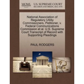 National Association of Regulatory Utility Commissioners, Petitioner, V. Federal Communications Commission et al. U.S. Supreme Court Transcript of Rec