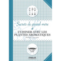 Cuisiner avec les plantes aromatiques