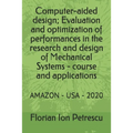Computer-aided design; Evaluation and optimization of performances in the research and design of Mechanical Systems - course and applications: Amazon