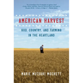 American Harvest: God, Country, and Farming in the Heartland