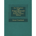 Zur Religiösen Lage, Religionsphilosophie Und Ethik...
