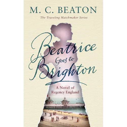Beatrice Goes to Brighton: A Novel of Regency England