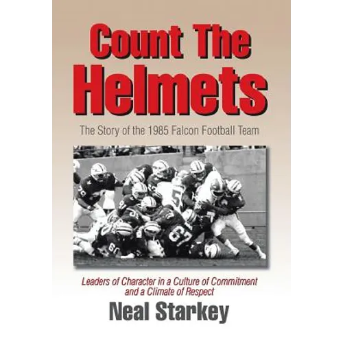 Count The Helmets: The Story of the 1985 Falcon Football Team