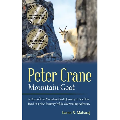 Peter Crane Mountain Goat: A Story of One Mountain Goat's Journey to Lead His Herd to a New Territory While Overcoming Adversity