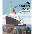 RMS Queen Mary: The World's Favourite Liner