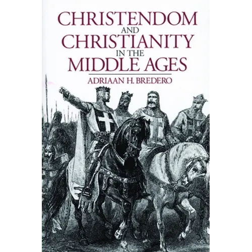 Christendom and Christianity in the Middle Ages: The Relations Between Religion, Church, and Society