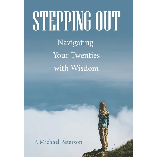 Stepping Out: Navigating Your Twenties with Wisdom