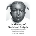 In Memory of Saaid and Aaliyah: Two Angels Who Visited Us for a Moment in Time