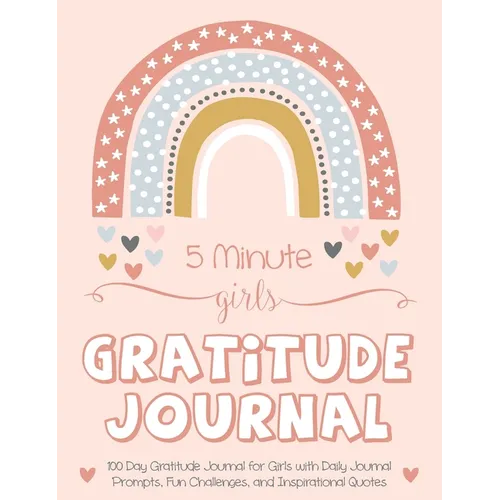 5 Minute Girls Gratitude Journal: 100 Day Gratitude Journal for Girls with Daily Journal Prompts, Fun Challenges, and Inspirational Quotes (Unicorn De