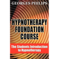 Hypnotherapy Foundation Course: The Students Introduction to Hypnotherapy