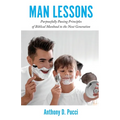 Man Lessons: Purposefully Passing Principles of Biblical Manhood to the Next Generation