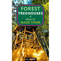 Forest Treehouses & How to Make Them
