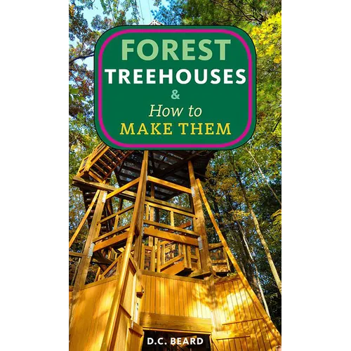 Forest Treehouses & How to Make Them