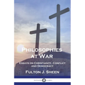 Philosophies at War: Essays on Christianity, Conflict and Democracy