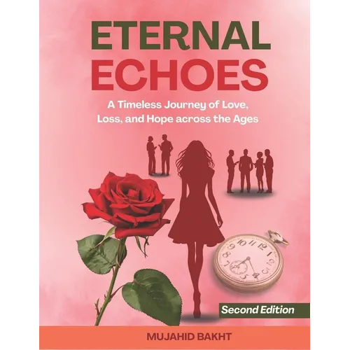 Eternal Echoes: A Timeless Journey of Love, Loss, and Hope across the Ages