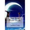 The Blue Fairy Book Andrew Lang