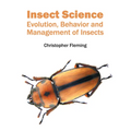 Insect Science: Evolution, Behavior and Management of Insects