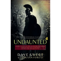 Undaunted: Dark Tales of Courage Witnesses Through The Eyes of a Homicide Detective