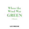 When the Wind Was Green
