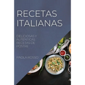 Recetas Italianas: Deliciosas Y Auténticas Recetas de Postre