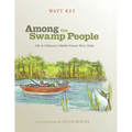 Among the Swamp People: Life in Alabama's Mobile-Tensaw River Delta