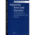 Following Form and Function: A Philosophical Archaeology of Life Science