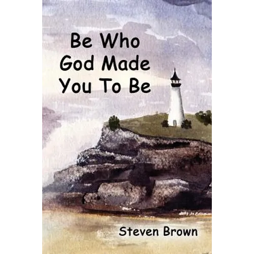 Be Who God Made You To Be