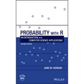 Probability with R: An Introduction with Computer Science Applications