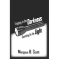 Tripping in the Darkness/Searching for the Light