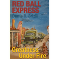 Red Ball Express: Greatness Under Fire