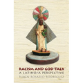 Racism and God-Talk: A Latino Perspective