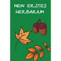 Mein Erstes Herbarium: Herbarium anlegen auf 118 Seiten