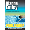 Foolproof: Iris Thorne Mysteries - Book 4