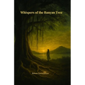 Whispers of the Banyan Tree: A Mystery Rooted in Folklore, Buried Secrets, and a Murderous Island Memory