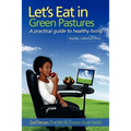 Let's Eat in Green Pastures: A Practical Guide to Healthy Living