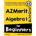 AzMerit Algebra I for Beginners: The Ultimate Step by Step Guide to Acing AzMerit Algebra I
