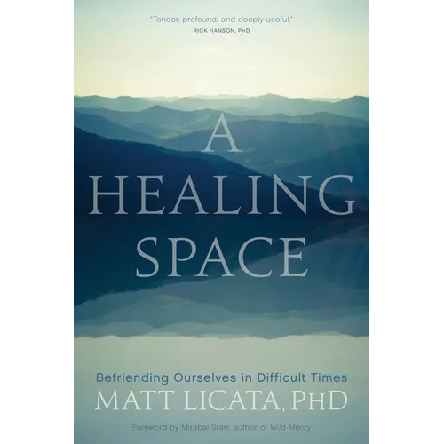 A Healing Space: Befriending Ourselves in Difficult Times