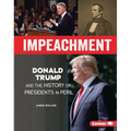 Impeachment: Donald Trump and the History of Presidents in Peril