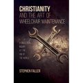 Christianity and the Art of Wheelchair Maintenance: A Dialectical Inquiry at the End of the World