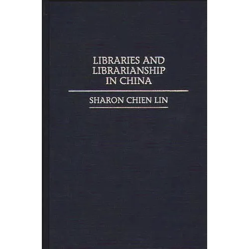 Libraries and Librarianship in China