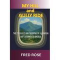 My Hill and Gully Ride: The Struggles and Triumphs of a Jamaican Boy's Journey to America