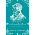 A tribute to Lord Byron: Poetry collection